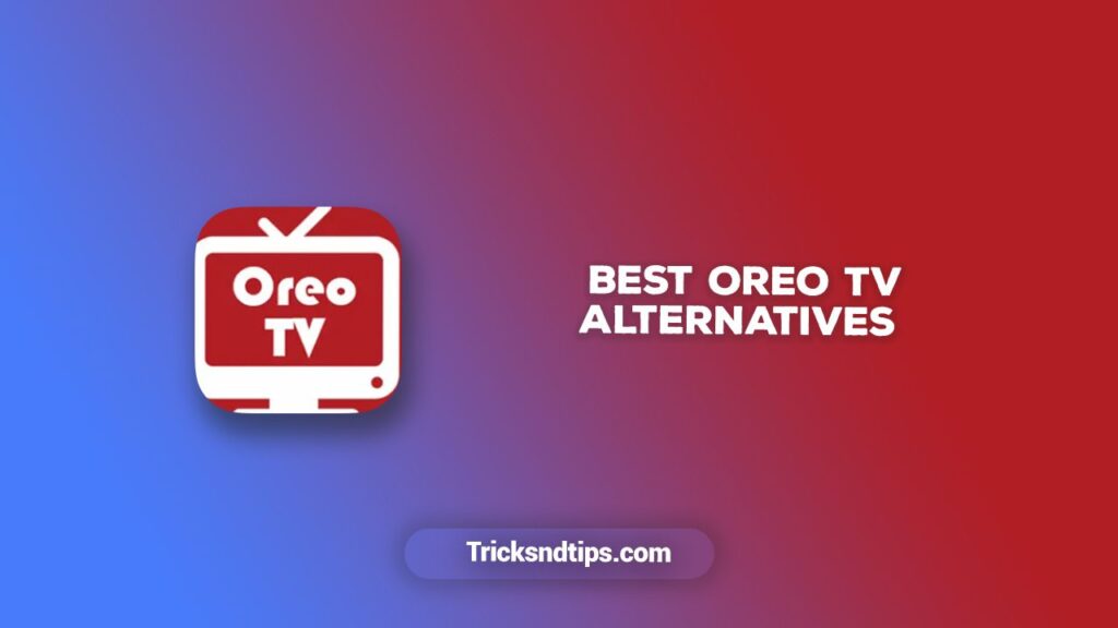 Oreo TV Alternatives